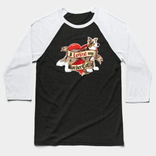 I Love My Border Collie - Brown Merle Trico Baseball T-Shirt